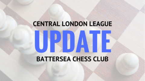 Central London Chess League update