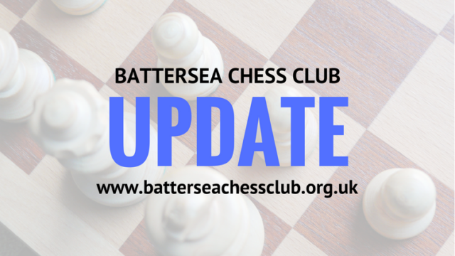 Battersea Chess Club update