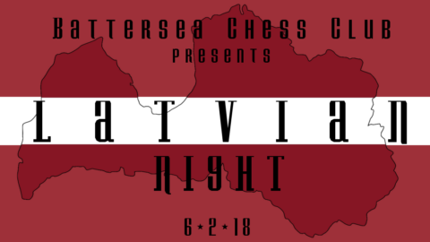 Latvian Night at Battersea Chess Club